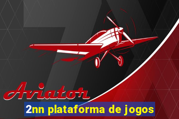 2nn plataforma de jogos